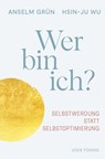 Wer bin ich - Anselm Grün ; Hsin-Ju Wu - 9783736506336