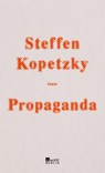 Propaganda - Steffen Kopetzky - 9783737100649