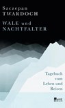 Wale und Nachtfalter - Szczepan Twardoch - 9783737100663