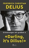 'Darling, it's Dilius!' - Friedrich Christian Delius - 9783737101639