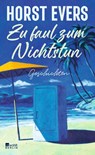 Zu faul zum Nichtstun - Horst Evers - 9783737102117