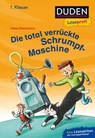 Duden Leseprofi - Die total verrückte Schrumpf-Maschine, 1. Klasse - Heike Wiechmann - 9783737333504