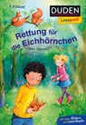 Duden Leseprofi - Rettung für die Eichhörnchen, 1. Klasse - Eleni Livanios - 9783737334983