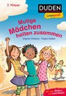 Duden Leseprofi - Mutige Mädchen halten zusammen, 2. Klasse - Dagmar Chidolue - 9783737336406