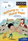 Duden Leseprofi - Rettung für Hund Pepe, 1. Klasse - Annette Moser - 9783737336550
