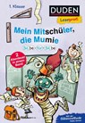 Duden Leseprofi - Silbe-für-Silbe: Mein Mitschüler, die Mumie, 1. Klasse (Doppelband) - Christian Tielmann - 9783737336659