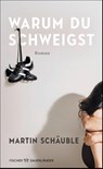 Warum du schweigst - Martin Schäuble - 9783737343619