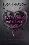 Everything We Never Said - Liebe lässt uns böse Dinge tun - Sloan Harlow - 9783737343947