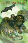 Merle. Das Gläserne Wort - Kai Meyer - 9783737356770