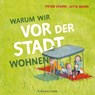 Warum wir vor der Stadt wohnen - Peter Stamm - 9783737357494