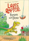 Luzie Raptor. Ferien mit Dino - Jessica Kremser - 9783737358934