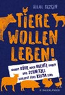 Tiere wollen leben! - Hilal Sezgin - 9783737359740