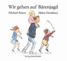 Wir gehen auf Barenjagd - Michael Rosen ; Helen Oxenbury - 9783737360623