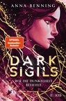 Dark Sigils - Wie die Dunkelheit befiehlt - Anna Benning - 9783737362016