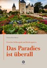 Zwischen Schlosspark und Küchengarten | DAS PARADIES IST ÜBERALL - Christa Hasselhorst - 9783737407649