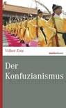 Der Konfuzianismus - Volker Zotz - 9783737409759