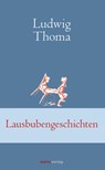 Lausbubengeschichten - Ludwig Thoma - 9783737410243