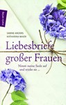 Liebesbriefe großer Frauen - Sabine Anders ; Katharina Maier - 9783737410601