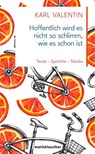 Hoffentlich wird es nicht so schlimm, wie es schon ist - Karl Valentin - 9783737411066