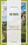 Die Maya - Ulrike Peters - 9783737411950