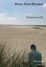 Ein Mal noch! - Harry Flatt-Heckert - 9783737587693