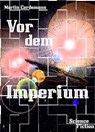 Vor dem Imperium - Martin Cordemann - 9783738049732