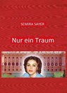 Nur ein Traum - Semira Sayer - 9783738058734