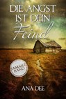 Die Angst ist dein Feind - Ana Dee - 9783738065022