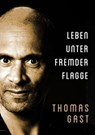 Leben unter fremder Flagge - Thomas GAST - 9783738086140