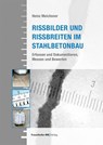 Rissbilder und Rissbreiten im Stahlbetonbau - Heinz Meichsner - 9783738808124