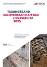 Tagungsband der EIPOS Sachverständigentage: Sachverstand am Bau - Holzschutz 2025 - Sabine Schönherr ; Dresden EIPOS GmbH - 9783738810332