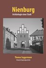 Nienburg - Archäologie einer Stadt - Thomas Seggermann - 9783739515748