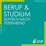 Beruf und Studium - büffeln nach Feierabend - Günther Koch - 9783739802503