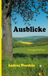 Ausblicke - Andrea Wendeln - 9783740705565
