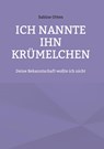 Ich nannte ihn Krümelchen - Sabine Otten - 9783740733681