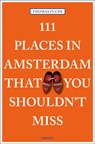 111 Places in Amsterdam That You Shouldn't Miss - Thomas Fuchs - 9783740800239