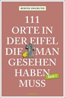 111 Orte in der Eifel, die man gesehen haben muss, Band 02 - Bernd Imgrund - 9783740805524