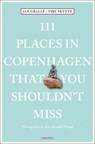 111 Places in Copenhagen That You Shouldn't Miss - Jan Gralle ; Vibe Skytte - 9783740805807