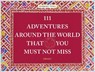 111 Adventures Around the World That You Must Not Miss - YPMA,  Herbert - 9783740809027