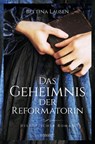 Das Geheimnis der Reformatorin - Bettina Lausen - 9783740809645