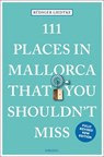 111 Places in Mallorca That You Shouldn't Miss - Rudiger Liedtke - 9783740810498