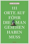 111 Orte auf Föhr, die man gesehen haben muss - Sina Beerwald - 9783740810689