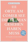 111 Orte am Comer See, die man gesehen haben muss - Beate Giacovelli - 9783740812010