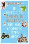 111 Orte für Kinder im Saarland, die man gesehen haben muss - Marion Demme-Zech - 9783740812058