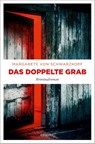 Das doppelte Grab - Margarete von Schwarzkopf - 9783740812379