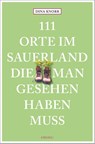 111 Orte im Sauerland, die man gesehen haben muss - Dina Knorr - 9783740815097