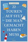 22 Touren auf Sylt, die man gemacht haben muss - Sina Beerwald - 9783740816476