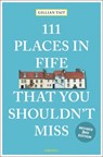 111 Places in Fife That You Shouldn't Miss - Gillian Tait - 9783740817404
