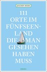 111 Orte im Fünfseenland, die man gesehen haben muss - Jochen Reiss - 9783740817770