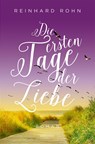 Die ersten Tage der Liebe - Reinhard Rohn - 9783740818845